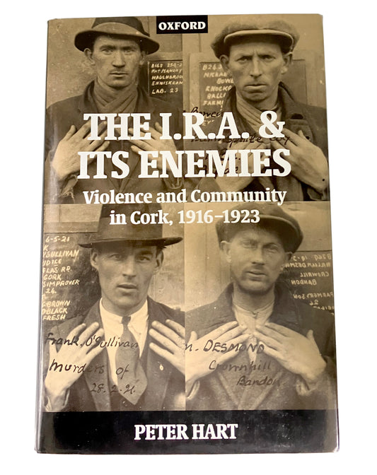 The IRA and Its Enemies: Violence and Community in Cork | 1916-1923 Hart, Peter