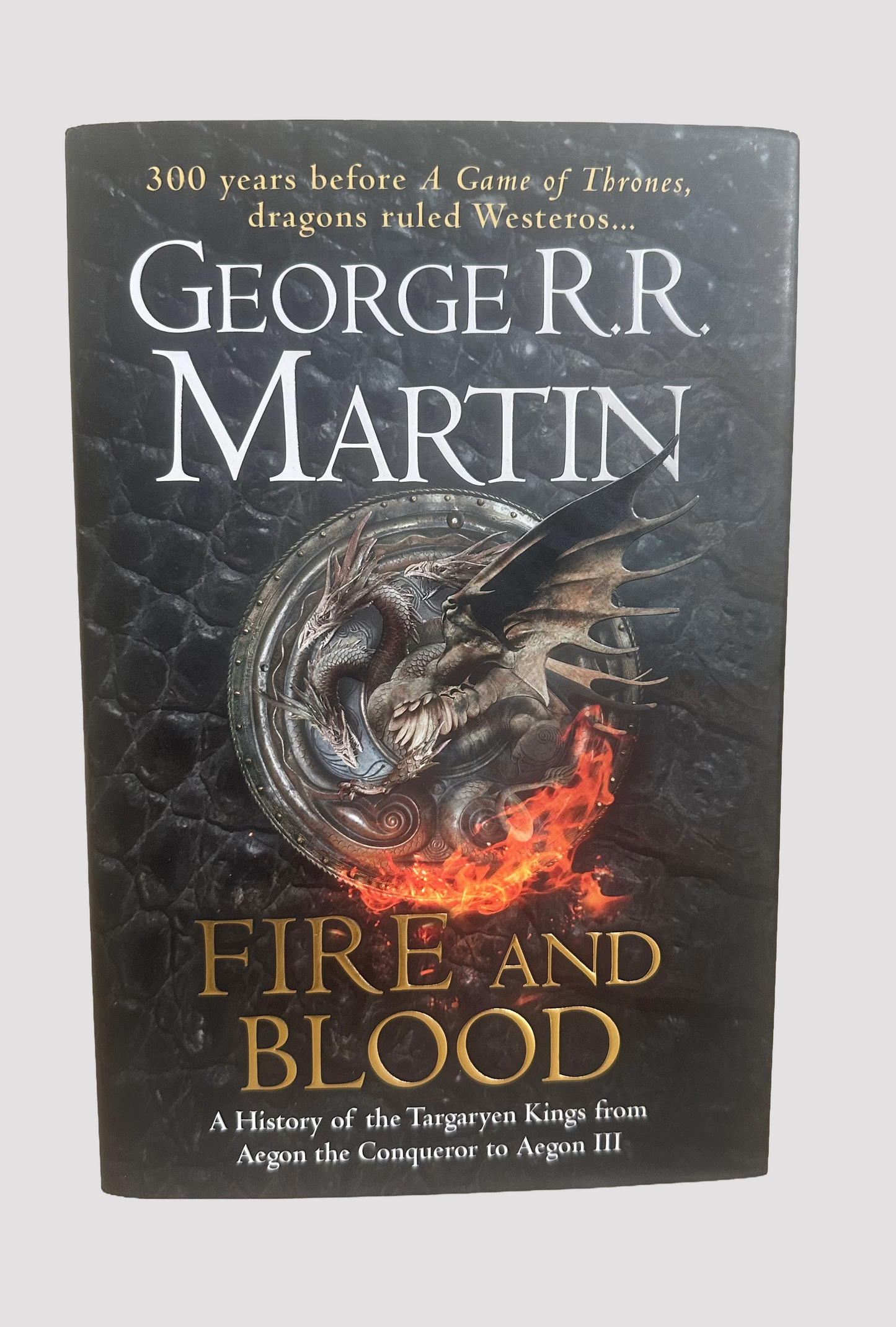 Fire and blood: 300 years before a game of thrones (a targaryen history) | George R R Martin
