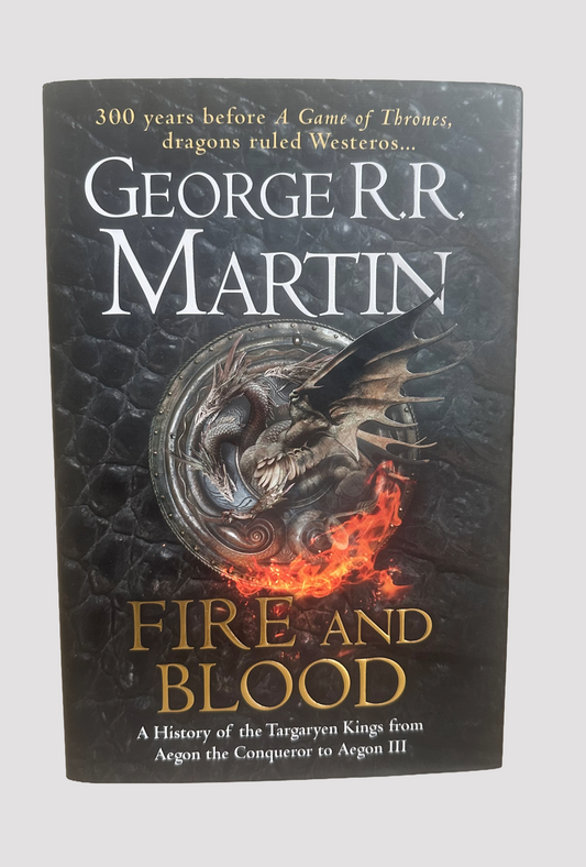 Fire and blood: 300 years before a game of thrones (a targaryen history) | George R R Martin