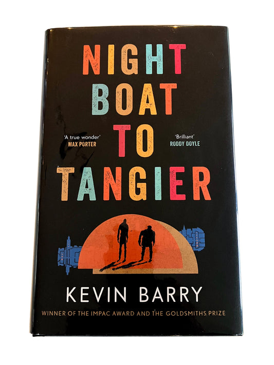 Night Boat To Tangier | Kevin Barry