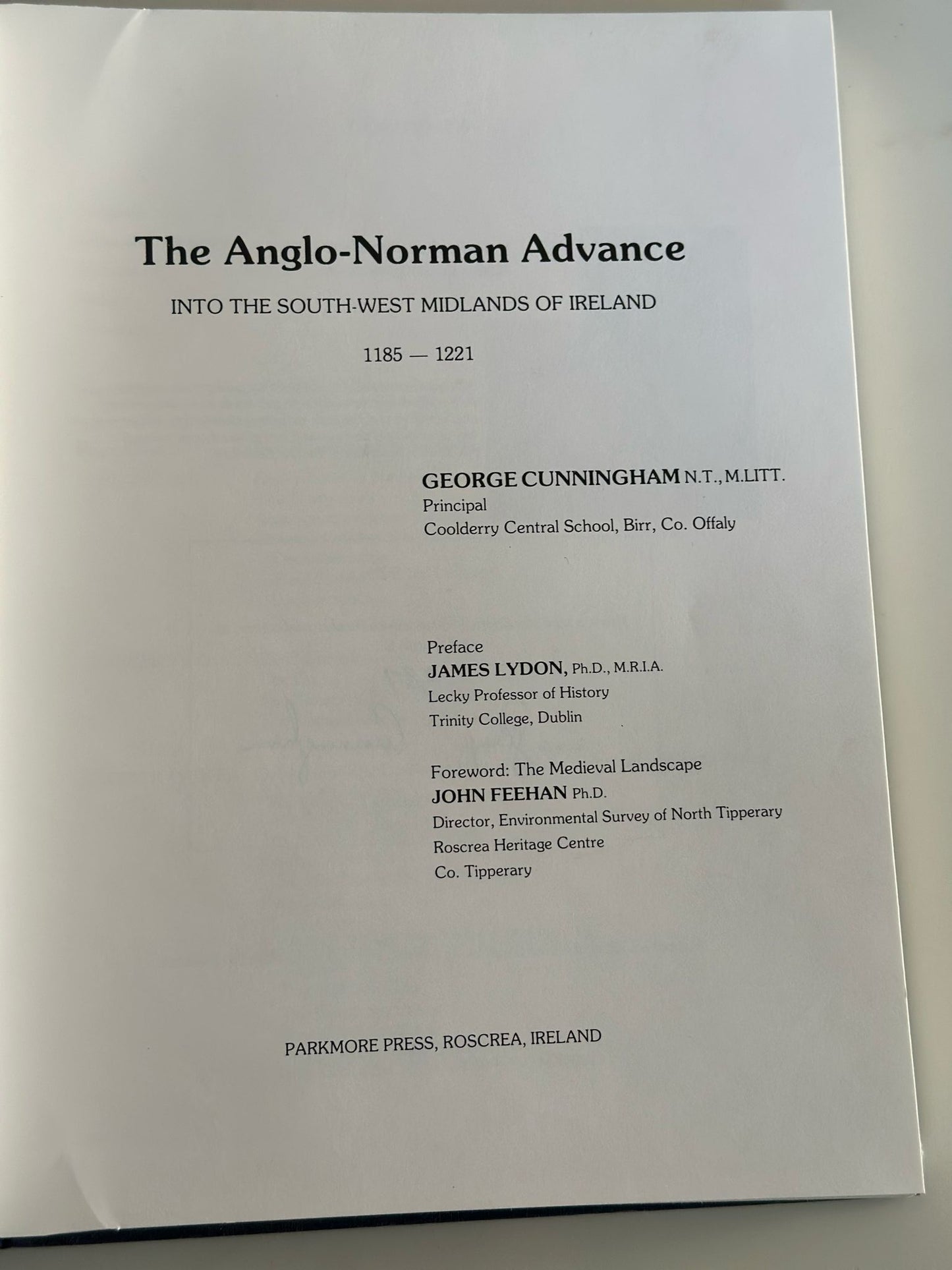 The Anglo Norman Advance into the South-West Midlands of Ireland 1185-1221 | George Cunningham