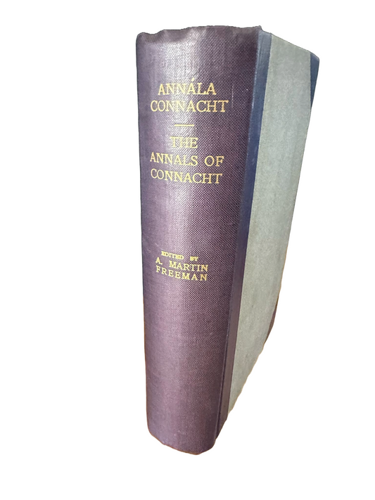 The Annals of Connacht | Annála Connacht | Edited by A.Martin Freeman