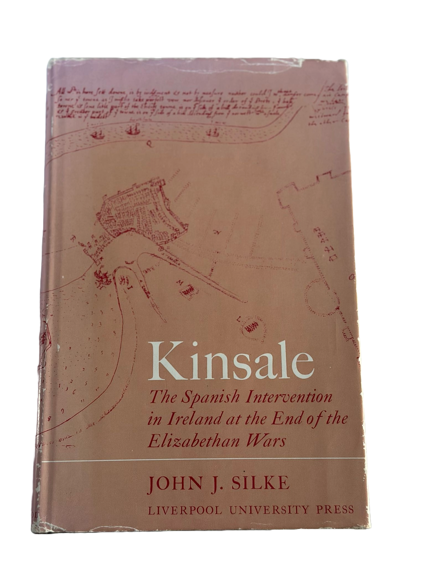 Kinsale - The Spanish Intervention in Ireland at the End of the Elizabethan Wars | John J.Silke