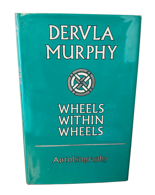 Wheels within Wheels: Autobiography | Murphy, Dervla