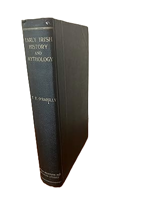 EARLY IRISH HISTORY AND MYTHOLOGY | T. F. O' Rahilly